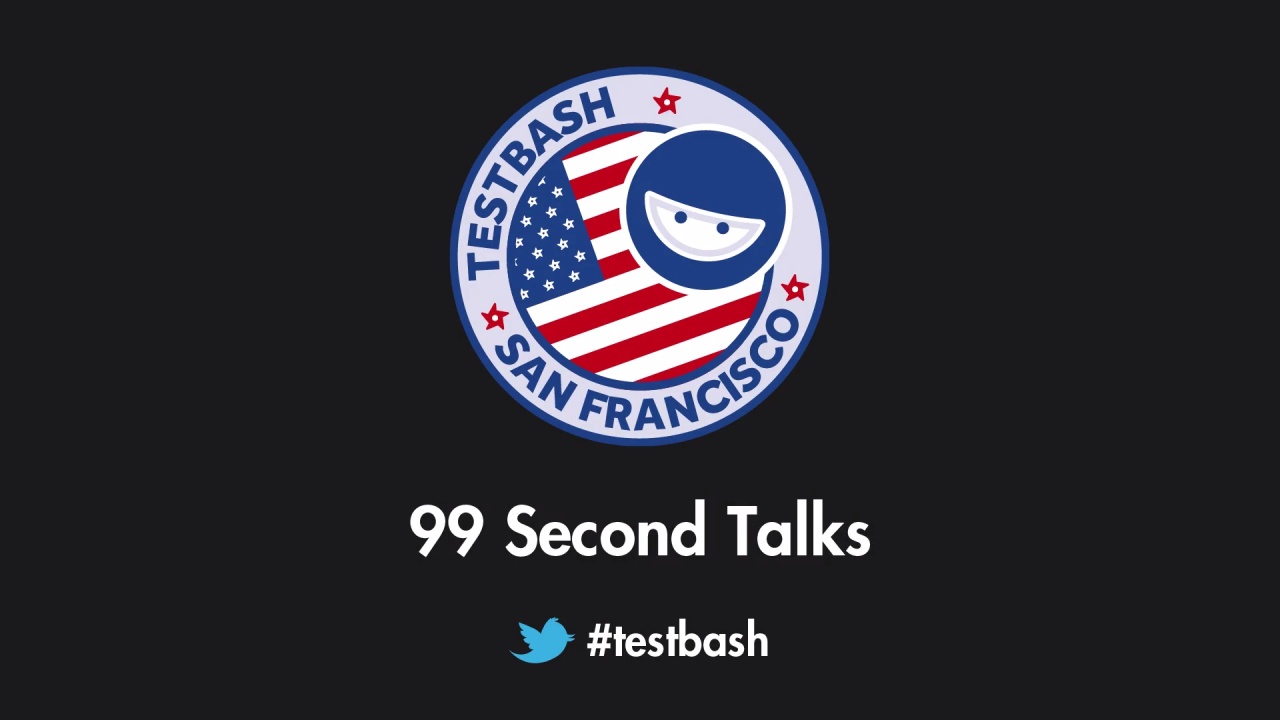99 Second Talks - TestBash San Francisco 2018 image